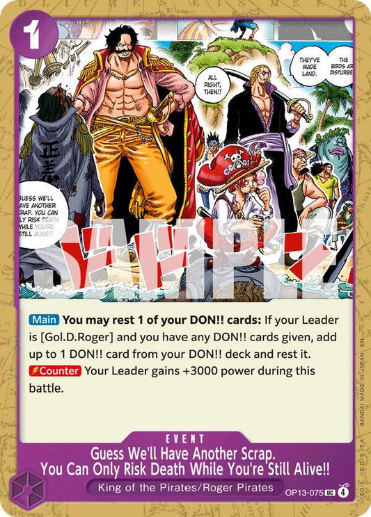 Guess We'll Have Another Scrap. You Can Only Risk Death While You're Still Alive!! UC Carrying On His Will OP13-075 NM